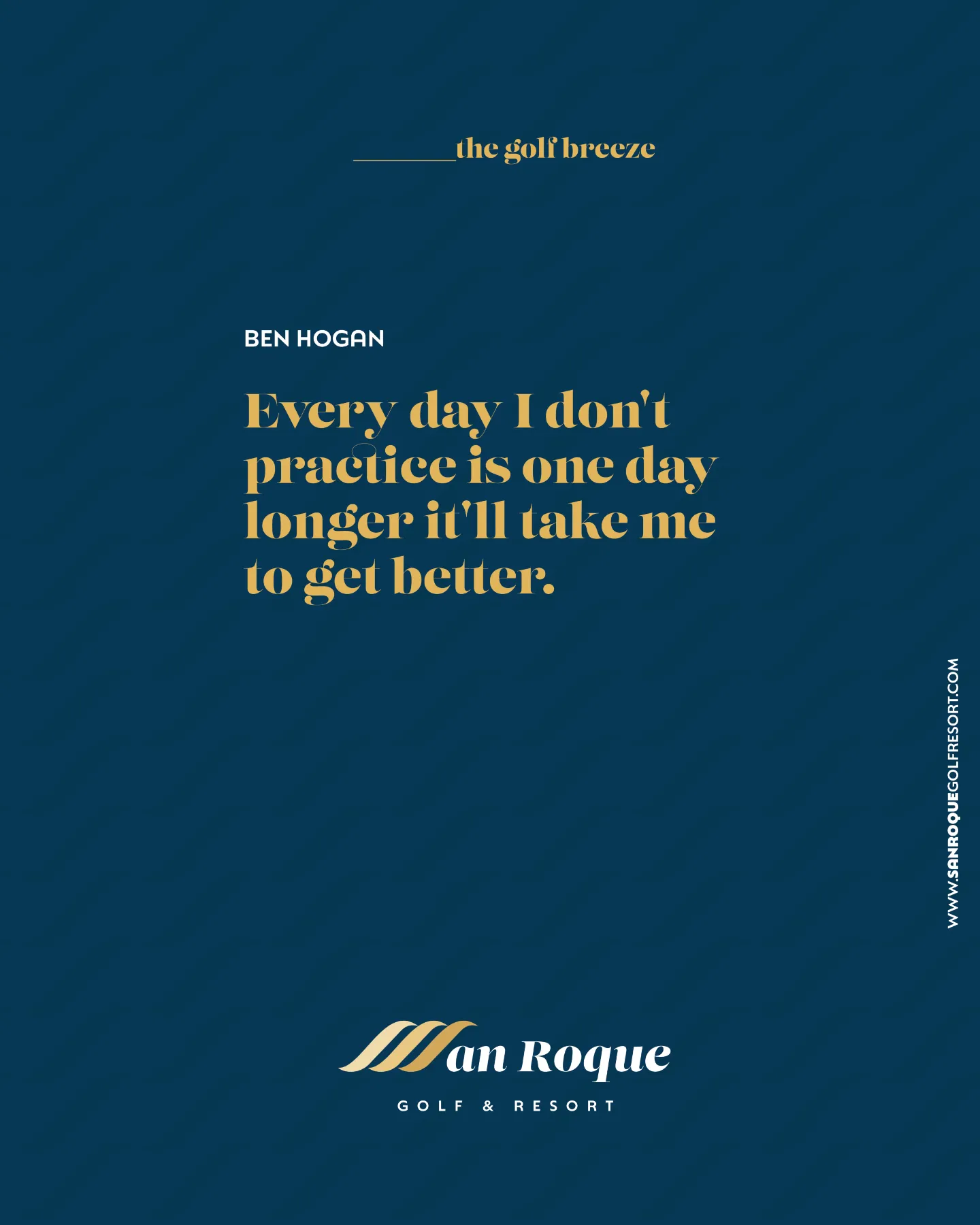 Cita de Ben Hogan sobre la práctica diaria para entrenar en San Roque Golf & Resort
